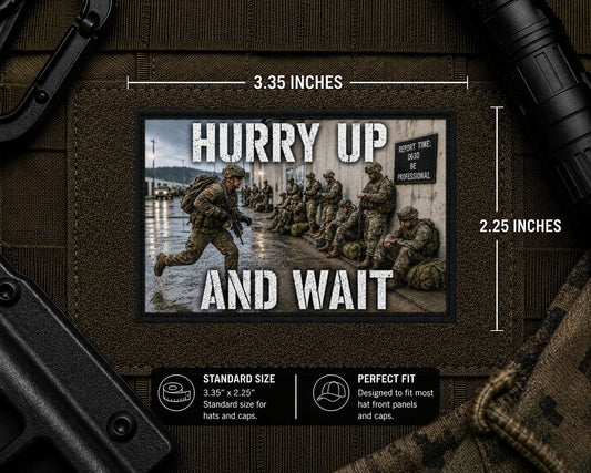 Hurry Up And Wait Patch with dimensions and backing feature information.