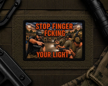 Stop Finger Fcking Your Light Patch design with a black border on tactical gear.