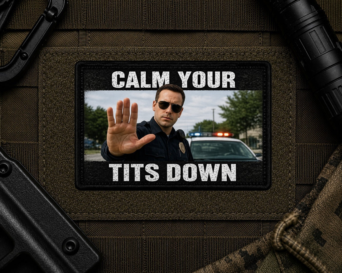 Calm Your Tits Down Patch design with a black border on tactical gear.