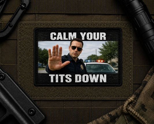 Calm Your Tits Down Patch design with a black border on tactical gear.